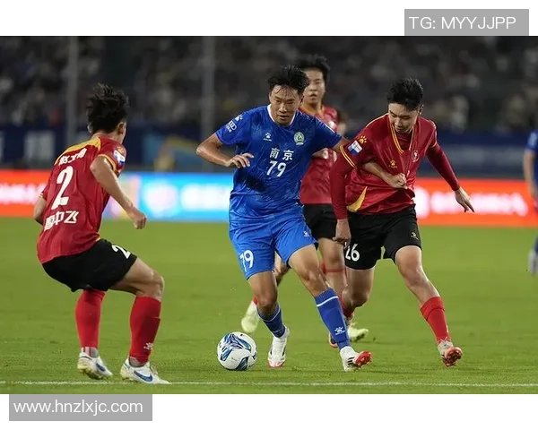 南京足球队近期状态分析与表现评估全面解读 南京足球队近期状态分析与表现评估全面解读